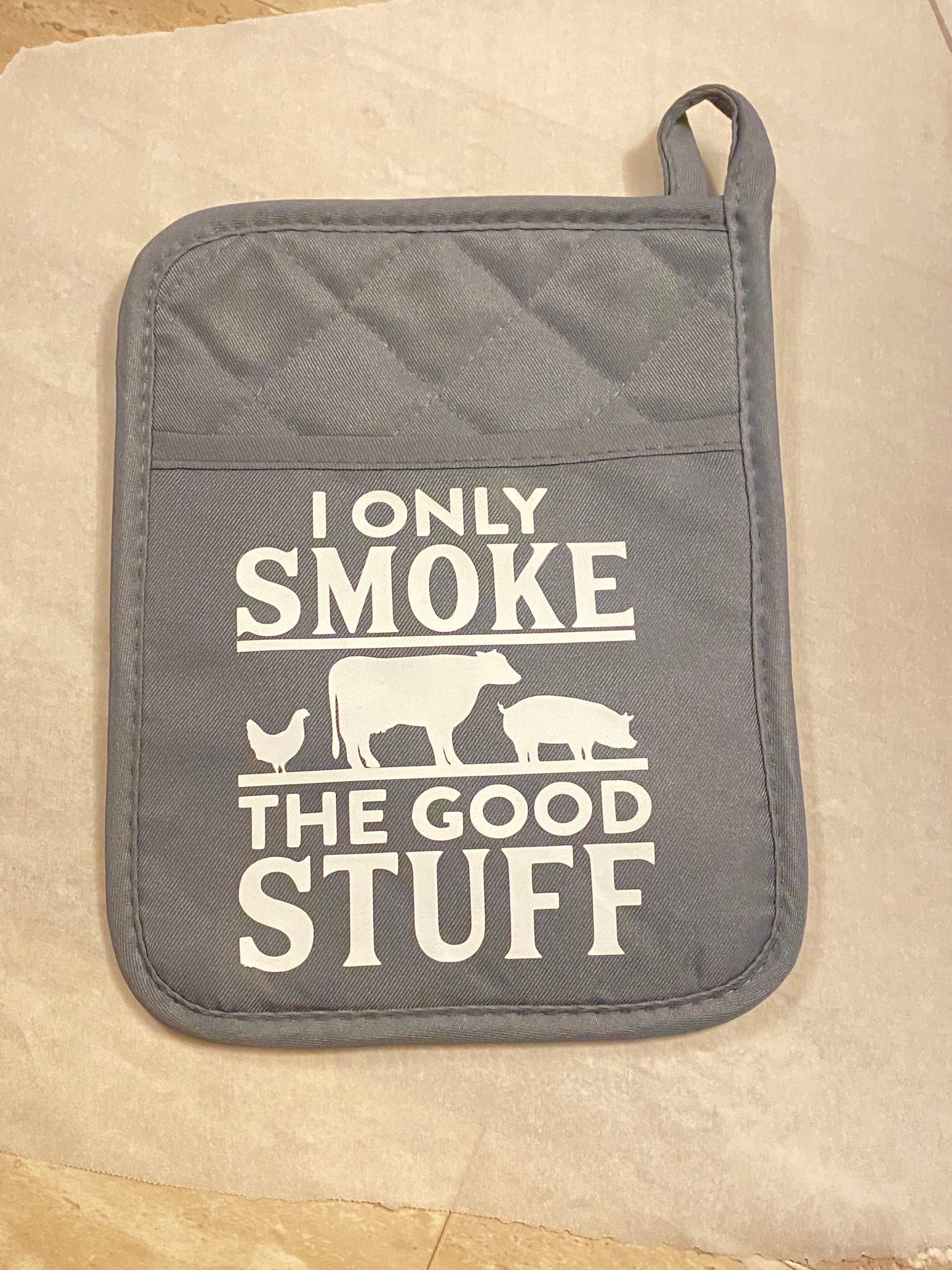 I Only Smoke the Good Stuff farm/meat pot holder oven mitten