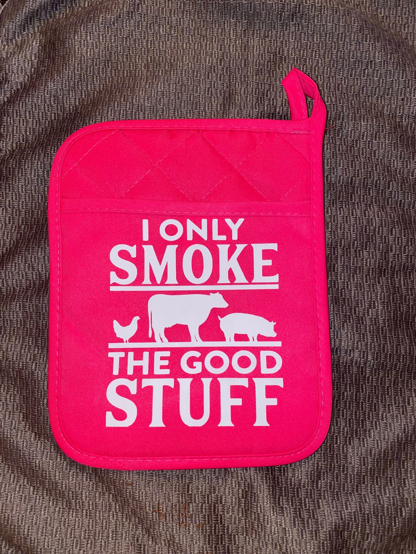 I Only Smoke the Good Stuff farm/meat pot holder oven mitten