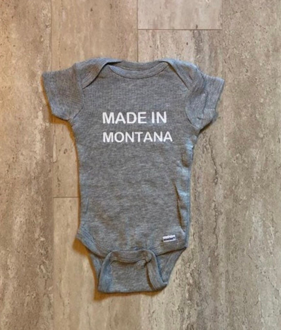 Made in Montana infant onesie Made in Montana with love infant onesie