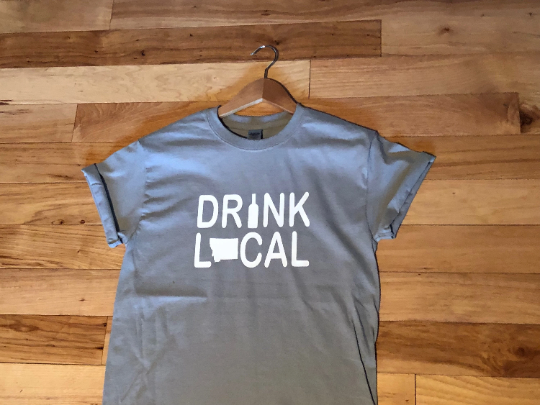 Drink Local, drink Montana beer, support local Montana, Montana souvenir shirt, beer drinking shirt