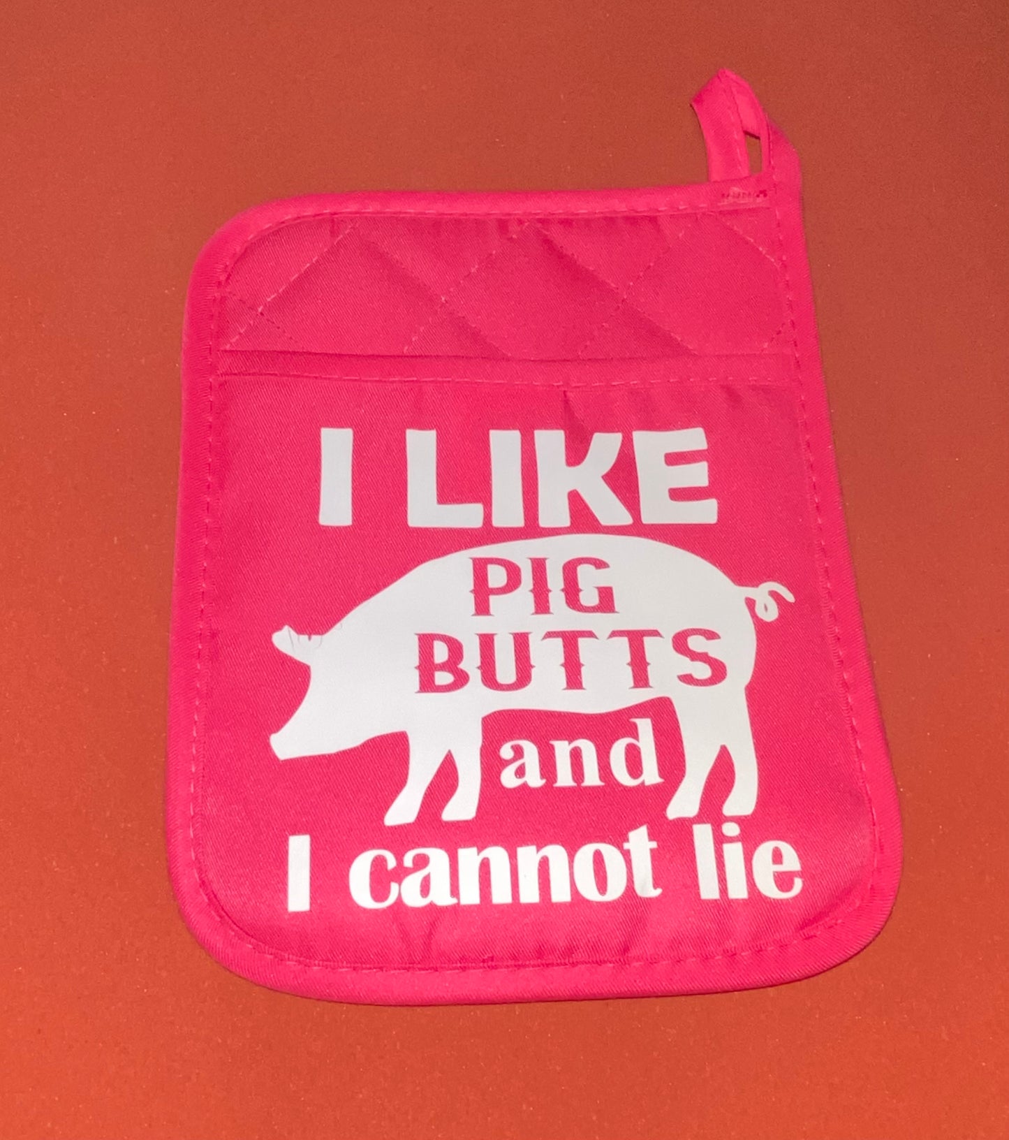 I like PIG butts and I cannot lie potholder