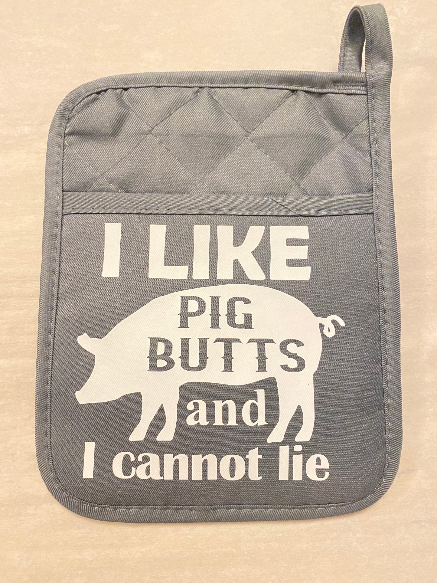 I like PIG butts and I cannot lie potholder