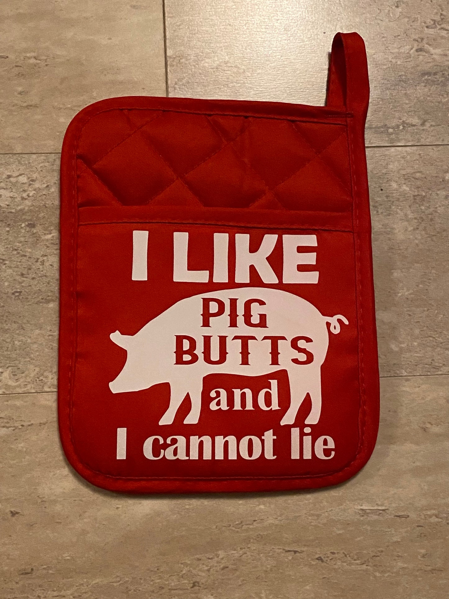 I like PIG butts and I cannot lie pot holder oven mitt