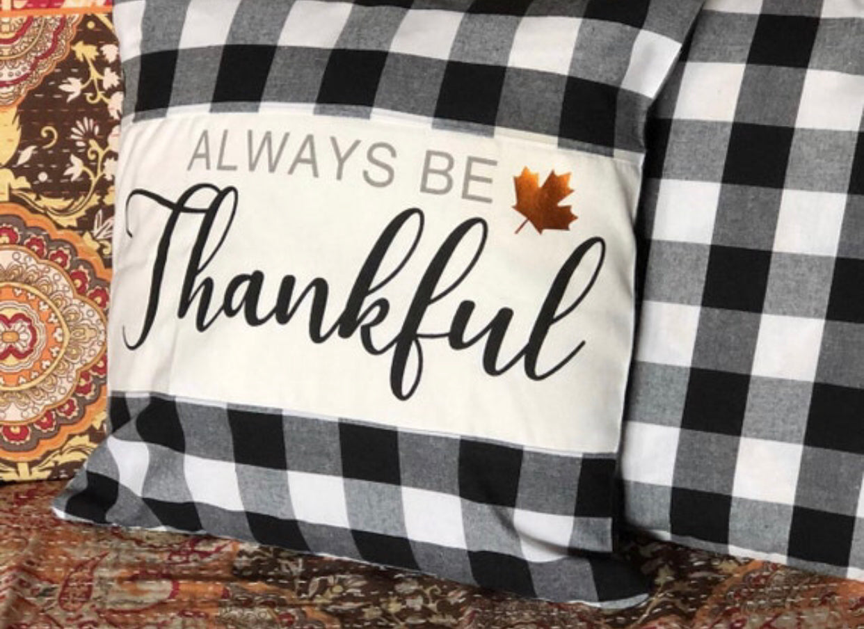 ALWAYS BE thankful Buffalo check black and white 18” x 18” throw pillow Cover