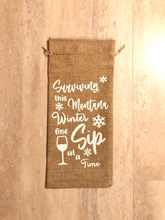 Surviving this Montana winter one sip at a time burlap wine bag